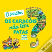 O Jardim - Porque é que... os Caracóis não Têm Patas?
