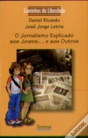 Capa do artigo O Jornalismo Explicado aos Jovens... e aos Outros