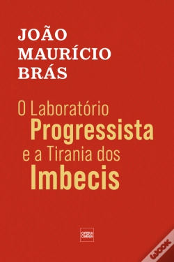 Capa do artigo O Laboratório Progressista e a Tirania dos Imbecis