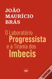 Capa do artigo O Laboratório Progressista e a Tirania dos Imbecis