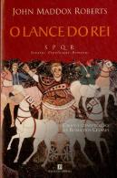 O Lance do Rei - SPQR I