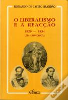 O Liberalismo e Reacção 1820-1834