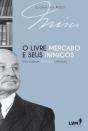 O Livre-Mercado E Seus Inimigos - Preview