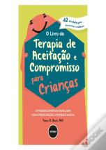 O Livro da Terapia de Aceitação e Compromisso para Crianças
