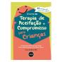 O Livro da Terapia de Aceitação e Compromisso para Crianças - Preview