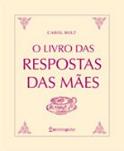 O Livro Das Respostas Das Mães