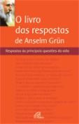 O Livro das Respostas de Anselm Grün