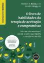 O Livro de Habilidades da Terapia de Aceitação e Compromisso - Preview