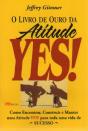 O Livro de Ouro da Atitude YES! - Preview