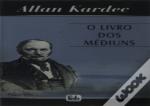 O Livro dos Médiuns 