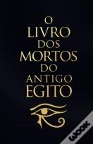 O Livro dos Mortos do Antigo Egito