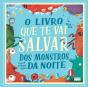 O Livro que te vai Salvar dos Monstros da Noite - Preview