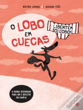 O Lobo em Cuecas - Libertem o Lobo!