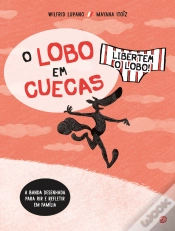 Capa do artigo O Lobo em Cuecas - Libertem o Lobo!