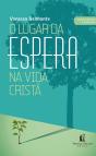 O Lugar Da Espera Na Vida Cristã - Preview