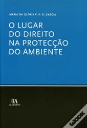 O Lugar do Direito na Protecção do Ambiente