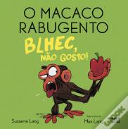 O Macaco Rabugento - Blhec, Não Gosto!