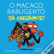 O Macaco Rabugento - Já Chegámos?