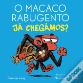 O Macaco Rabugento - Já Chegámos?