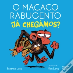 Capa do artigo O Macaco Rabugento - Já Chegámos?