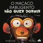 O Macaco Rabugento Não Quer Dormir - Preview