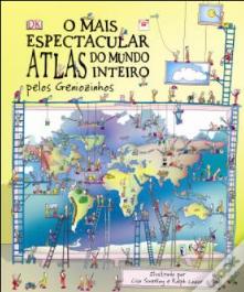 O Mais Espectacular Atlas do Mundo Inteiro