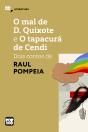 O Mal De D. Quixote E O Tapacurá De Cendi: Dois Contos De Raul Pompeia - Preview