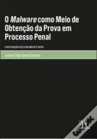 O Malware como Meio de Obtenção de Prova em Processo Penal