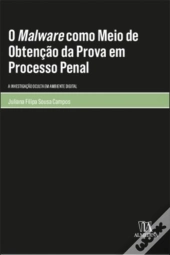 O Malware como Meio de Obtenção de Prova em Processo Penal
