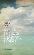 O Mar voltará de novo a beijar as Pedras
