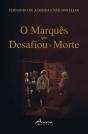 O Marquês que Desafiou a Morte - Preview