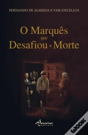 Capa do artigo O Marquês que Desafiou a Morte