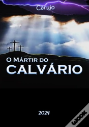 Capa do artigo O Mártir Do Calvário