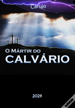 Capa do artigo O Mártir Do Calvário