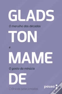 Capa do artigo O Marulho Das Décadas E O Gosto Da Minúcia: Crônicas Selecionadas