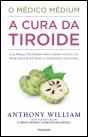 O Médico Médium: A Cura da Tiroide - Preview