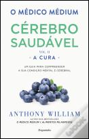 O Médico Médium: Cérebro Saudável - A Cura (Vol. II)