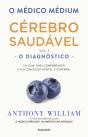 O Médico Médium: Cérebro Saudável - O Diagnóstico - (Vol. I) - Preview