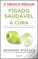 O Médico Médium: Fígado Saudável - A Cura (Vol. II)