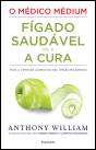 O Médico Médium: Fígado Saudável - A Cura (Vol. II) - Preview