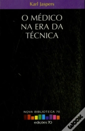 O Médico na Era da Técnica