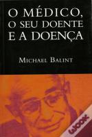O Médico, o seu Doente e a Doença