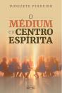 O Médium E O Centro Espírita - Preview