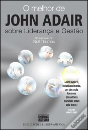 Capa do artigo O Melhor de John Adair sobre Liderança e Gestão
