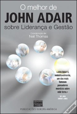 Capa do artigo O Melhor de John Adair sobre Liderança e Gestão