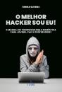 O Melhor Hacker Sou Eu! - Preview