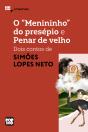 O "Menininho" Do Presépio E Penar De Velho: Dois Contos De Simões Lopes Neto - Preview
