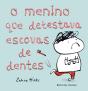 O Menino que Detestava Escovas de Dentes - Preview
