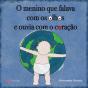 O Menino que Falava com os Olhos e Ouvia com o Coração - Preview