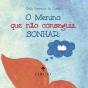O Menino que Não Conseguia Sonhar - Preview